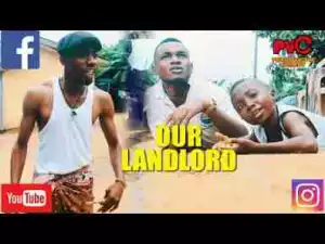 Video: Praize Victor Comedy – Our Landlord